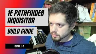 1E Pathfinder Inquisitor Build - Skills