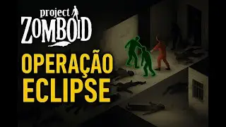 TODOS MORRERAM... EU SOBREVIVI SOZINHO! (Operação Eclipse - Project Zomboid)