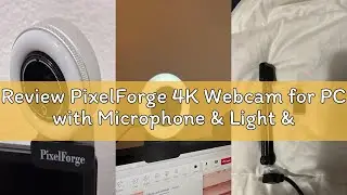 Review PixelForge 4K Webcam for PC with Microphone & Light & Privacy Cover, Web Camera for Desktop C