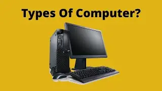 What are the types of computer?  | Types of Computers | Computer Basic Skill