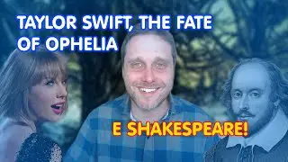 Taylor Swift - The Fate of Ophelia (e muito SHAKESPEARE)