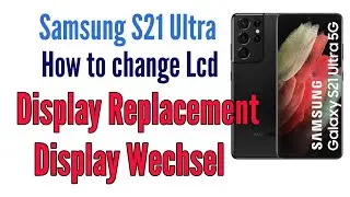 Samsung Galaxy S21 5G Ultra Lcd Replacement Display Wechsel