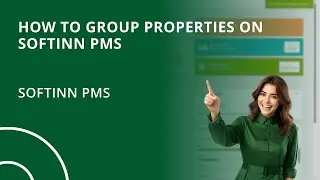 How to Group Properties on Softinn PMS (Hotel PMS)