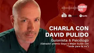 Filmarket Talks con David Pulido, coguonista "Tarde de la Ira", Ganador Premio Goya