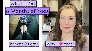 6 Months of Yoga - Is it for you? Why do I love it so much?!