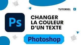 Comment changer la couleur d'un texte sur Photoshop
