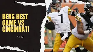 Ben Roethlisberger’s Best Game Vs The Cincinnati Bengals