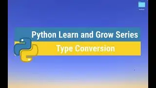 Episode 4.Python Type Conversion. A Beginner's Guide 🚀 | Python Learn and Grow Series