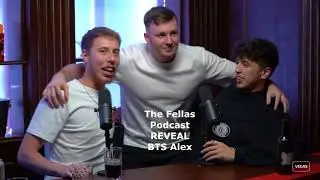 The Fellas podcast REVEAL BTS Alex