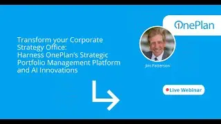 Corporate Strategy Office: OnePlan’s Strategic Portfolio Management Platform & AI Innovations