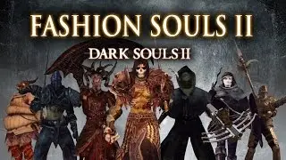[Dark Souls 2] Fashion Souls 2 Showcase