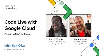 Code live with Google Cloud — GenAI with 2M tokens - Session #6