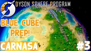 Dyson Sphere Program #3 | BLUE CUBE PREP! | DSP Early Access