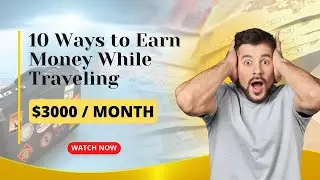 10 Ways to Earn Money While Traveling Abroad | Travel Hacks | Travelistia Blog