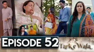 Tark e Wafa Episode 52 | #Tark-e-Wafa53 | New Episode – Ary Drama