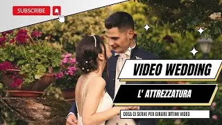 ATTREZZATURA PER VIDEO MATRIMONIALI - CAMERE, LENTI E ACCESSORI
