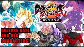 DRAGON BALL FighterZ - NEW DLC Characters, Release Date and More! - XB1 PS4 PC
