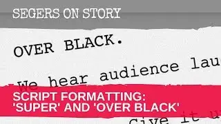 SCRIPT FORMAT: How to use 'OVER BLACK' and 'SUPER'. [CHECK THE NOTES FOR EXAMPLES]
