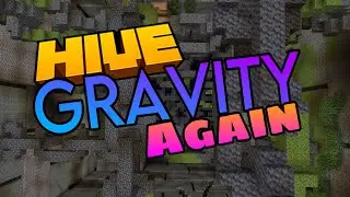 Minecraft Hive Gravity… Again.