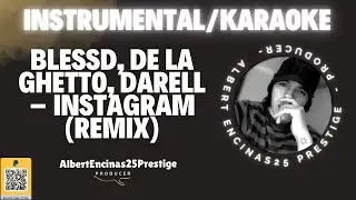 Blessd, De La Ghetto, Darell – Instagram (Remix) (INSTRUMENTAL/KAROAKE/LETRA/PISTA) I AlbertEncinas