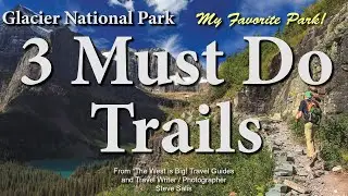 Glacier National Park's Best 3 Trails- Grinnell Glacier, Highline trail, Bullhead Lake