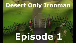 OSRS Desert Only Ironman Episode 1