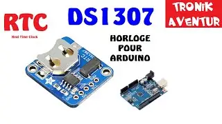TRONIK AVENTUR 347 - RTC DS1307 HORLOGE POUR ARDUINO - INITIATION