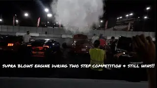 SUPRA BLOWS ENGINE DURING 2 STEP COMP!