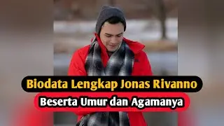 Profile & Biodata of Jonas Rivanno, Actor of Love You Once Again RCTI