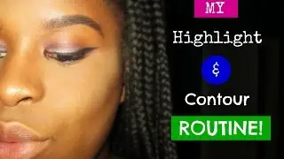 My Highlight & Contour Routine (Dark Skin)