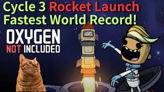 I Launched Rocket in Cycle 3! World Record Oxygen Not Included Speedrun