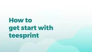 Teesprint - How to get start