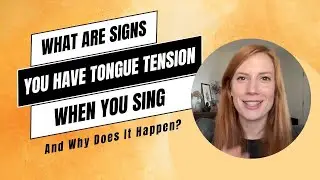 What are the Signs of Tongue Tension When You Sing (and Why Does it Happen)?