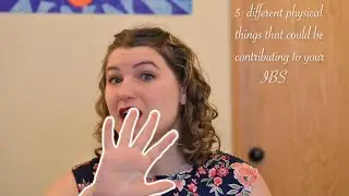 Five Physical Things Contributing To Your IBS Symptoms