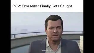 POV: The FBI Finally Catches Ezra Miller