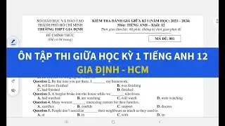 Ôn tập thi giữa học kỳ 1 tiếng anh lớp 12 2024-2025 Gia Định - HCM - Simple English