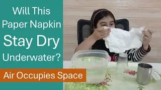 Keep Paper Dry Underwater - Air Occupies Space Tissue Paper Experiment For Kids