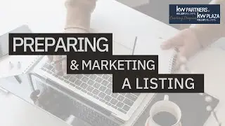 Preparing and Marketing a Listing