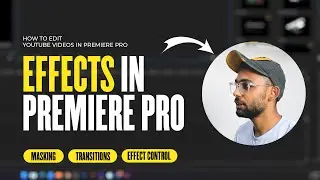 How To Edit YOUTUBE Videos in Premiere Pro | Effects in Premiere Pro