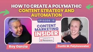 Creating a Polymathic Content Strategy: Tips and Tools for Saving Time and Effort