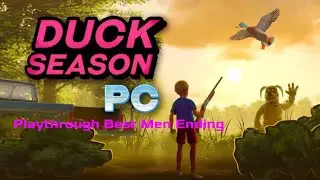 Duck Season PC Playthrough Best Men Ending