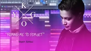 Kygo - Remind Me To Forget [Fl Studio Remake] FREE FLP