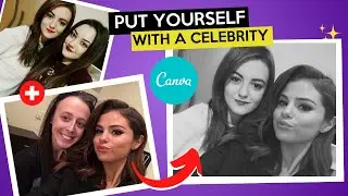 How to put yourself with a celebrity in Canva Pro Tutorial