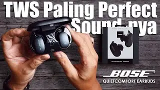 [UNBOXING & REVIEW] TWS Premium BOSE QUIETCOMFORT EARBUDS