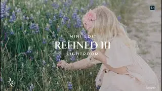 MINI EDIT | In Lightroom with REFINED III profiles by REFINED Co