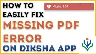 HOW TO EASILY FIX MISSING PDF ERROR ON DIKSHA APP