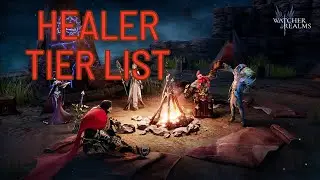 Watcher of Realms| Healer Tier List