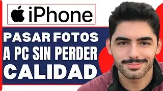 Como Pasar Fotos De Iphone A Pc Sin Perder Calidad ( En 2026 )