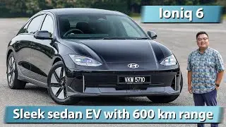 2023 Hyundai Ioniq 6 EV Malaysian review - should you get an electric sedan over an SUV?