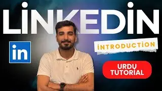 LinkedIn Complete Guide in Urdu: From Profile Setup to Job Hunting |  Powerful LinkedIn profile
